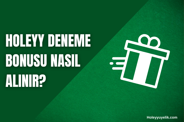 Holeyy Deneme Bonusu