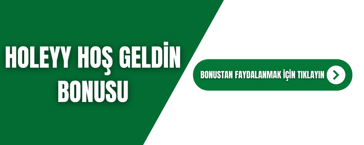 Holeyy Hoş Geldin Bonusu